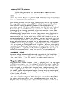 January 2005 Newsletter Operation Iraqi Freedom: This Ain’t Your “Band of Brothers” War[removed]There’s snow outside. It’s cold as it gets here in DE. Perfect day to stay inside and tie up loose QOV administrat