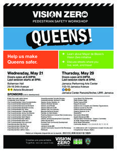 PEDESTRIAN SAFETY WORKSHOP  Help us make Queens safer.  ÎÎ Learn about Mayor de Blasio’s