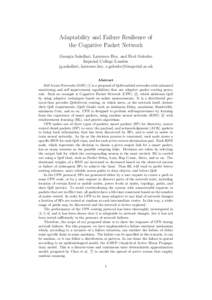 Adaptability and Failure Resilience of the Cognitive Packet Network Georgia Sakellari, Laurence Hey, and Erol Gelenbe Imperial College London (g.sakellari, laurence.hey, e.gelenbe)@imperial.ac.uk Abstract