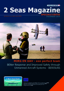 SPECIALE EDITIE  DECEMBER 2014 MIRG EN UAV - een perfect team BEtter Response and Improved Safety through