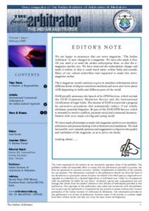 Volume 1 Issue 1 February 2009 E D I T O R’ S N O T E We are happy to announce that our news magazine, “The Indian Arbitrator” is now changed to e-magazine. We have also made it free.