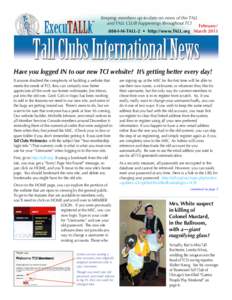 ™  Keeping members up-to-date on news of the TALL and TALL CLUB happenings throughout TCI  February/
