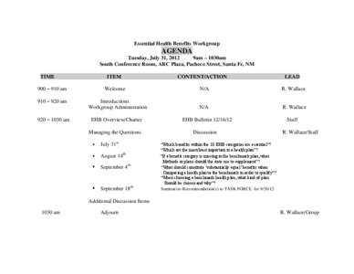 Essential Health Benefits Workgroup  AGENDA Tuesday, July 31, 2012 9am – 1030am South Conference Room, ARC Plaza, Pacheco Street, Santa Fe, NM