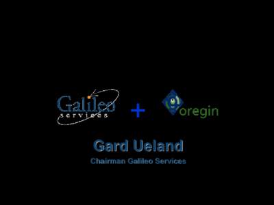 + Gard Ueland Chairman Galileo Services 1