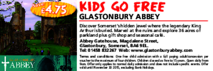 S aveKIDS GO FREE GLASTONBURY ABBEY