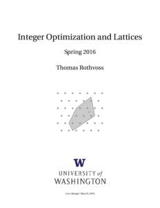 Integer Optimization and Lattices Spring 2016 Thomas Rothvoss b