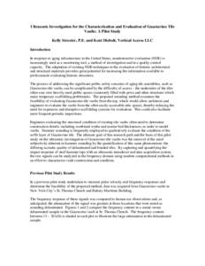 Ultrasonic Investigation for the Characterization and Evaluation of Guastavino Tile Vaults: A Pilot Study Kelly Streeter, P.E. and Kent Diebolt, Vertical Access LLC Introduction In response to aging infrastructure in the