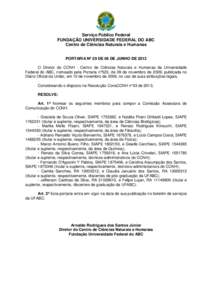 Serviço Público Federal FUNDAÇÃO UNIVERSIDADE FEDERAL DO ABC Centro de Ciências Naturais e Humanas PORTARIA Nº 29 DE 06 DE JUNHO DE 2013 O Diretor do CCNH - Centro de Ciências Naturais e Humanas da Universidade Fe