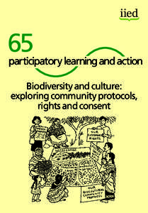 65  participatory learning and action Biodiversity and culture: exploring community protocols, rights and consent