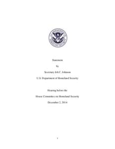 Statement by Secretary Jeh C. Johnson U.S. Department of Homeland Security  Hearing before the