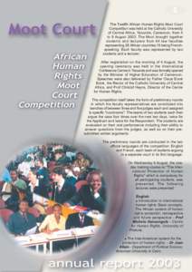 5 The Twelfth African Human Rights Moot Court Competition was held at the Catholic University of Central Africa, Yaounde, Cameroon, from 4 to 9 AugustThe Moot brought together students and lecturers from 64 law fa
