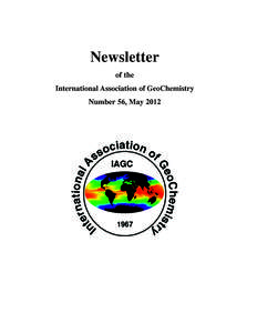 Newsletter of the International Association of GeoChemistry Number 56, May 2012  FROM THE PRESIDENT