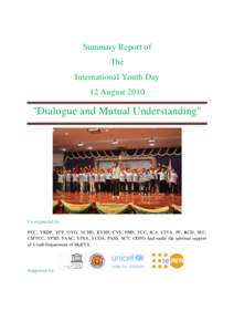 Summary Report of The International Youth Day 12 August 2010  ''Dialogue and Mutual Understanding''