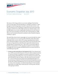 Economic Snapshot: July 2013 By Christian E. Weller and Sam Ungar July 24, 2013  The summer of 2013 brings with it its own economic challenges. There has been