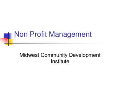 Non Profit Management Midwest Community Development Institute The Non-Profit Sector 