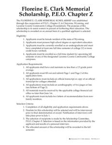 Floreine E. Clark Memorial Scholarship, P.E.O. Chapter Z The FLOREINE E. CLARK MEMORIAL SCHOLARSHIP was established through the cooperation of P.E.O., Chapter Z, in Cheyenne, Wyoming, and Laramie County Community College