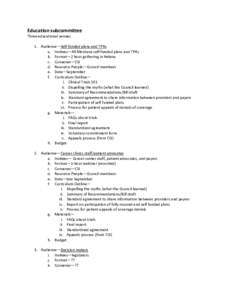 Education subcommittee Three educational venues 1. Audience—Self-funded plans and TPAs a. Invitees—All Montana self-funded plans and TPAs b. Format—2 hour gathering in Helena c. Convener—CSI