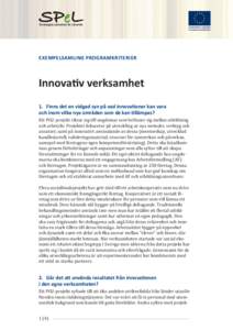 Exempelsamling programkriterier  Innovativ verksamhet 1.	 Finns det en vidgad syn på vad innovationer kan vara och inom vilka nya områden som de kan tillämpas? Ett PO2-projekt riktar sig till ungdomar som befinner sig