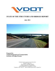 STATE OF THE STRUCTURES AND BRIDGES REPORT July 2011 Prepared by: Virginia Department of Transportation Structure & Bridge Division