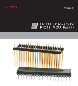 HI-TECH C Tools for the PIC18 MCU Family HI-TECH Software Copyright (CHI-TECH Software. All Rights Reserved. Printed in Australia. Produced on: November 17, 2010