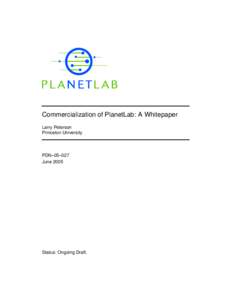 Commercialization of PlanetLab: A Whitepaper Larry Peterson Princeton University PDN–05–027 June 2005