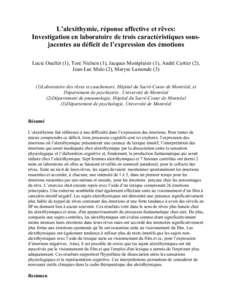 L’alexithymie, réponse affective et rêves: Investigation en laboratoire de trois caractéristiques sousjacentes au déficit de l’expression des émotions Lucie Ouellet (1), Tore Nielsen (1), Jacques Montplaisir (1)