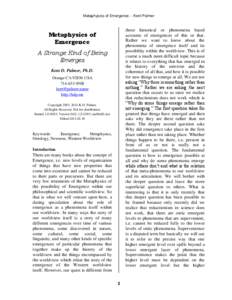 Metaphysics of Emergence -- Kent Palmer  these historical or phenomena based accounts of emergences of this or that. Rather we want to know about the phenomena of emergence itself and its