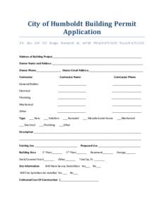 City	
  of	
  Humboldt	
  Building	
  Permit Application P.O	
   .Box	
   228	
   725	
   Bridge	
   Humboldt	
   Ks.	
   66748	
   PH:620-­473-­3232	
   Fax:620-­473-­2133 Address	
  of	
  Building	
 