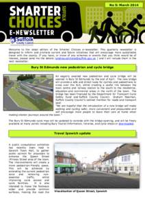 No 5: March 2014 announce that Lowestoft Welcome to the latest edition of the Smarter Choices e-newsletter. This quarterly newsletter is designed to inform and promote current and future initiatives that will encourage m