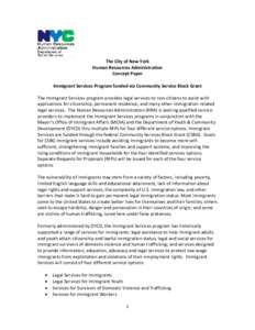 The City of New York Human Resources Administration Concept Paper Immigrant Services Program funded via Community Service Block Grant The Immigrant Services program provides legal services to non-citizens to assist with 