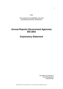 2003 THE LEGISLATIVE ASSEMBLY FOR THE AUSTRALIAN CAPITAL TERRITORY Annual Reports (Government Agencies) Bill 2003