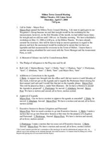 Milton Town Council Meeting Milton Theatre, 110 Union Street Thursday, April 17, 2008 7:05 p.m. 1. Call to Order – Mayor Post Mayor Post opened the Milton Town Council Meeting. I do want to apologize to our