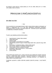 Na podlagi 52. člena Zakona o računovodstvu (Ur.l. RS, št[removed], 30/02-ZJF-C in 114/06ZUE) izdaja minister za finance  PRAVILNIK O RAČUNOVODSTVU SPLOŠNE DOLOČBE 1. člen