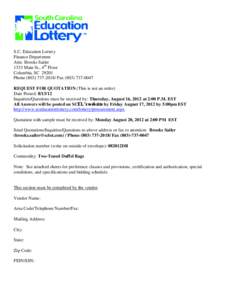 S.C. Education Lottery Finance Department Attn: Brooks Sailer 1333 Main St., 4th Floor Columbia, SC[removed]Phone[removed]Fax[removed]