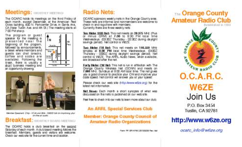 Meetings: (MONTHLY GEN’L MEETING)  Radio Nets: The OCARC holds its meetings on the third Friday of each month, except December, at the American Red