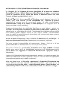 Perché scegliere il Corso di Specializzazione in Psicoterapia Transculturale? Il Corso nasce nel 2002 all’interno dell’Istituto Transculturale per la Salute della Fondazione Cecchini Pace. L’Istituto è dedicato a