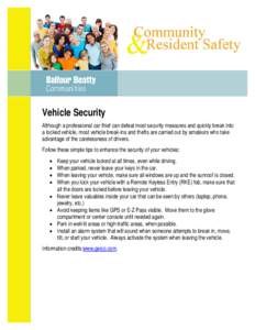 Vehicle Security Although a professional car thief can defeat most security measures and quickly break into a locked vehicle, most vehicle break-ins and thefts are carried out by amateurs who take advantage of the carele