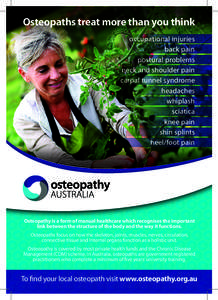 Osteopathy / Manipulative therapy / Carpal tunnel syndrome / Shin splints / Sciatica / Back pain / Myotherapy / Medicine / Alternative medicine / Health