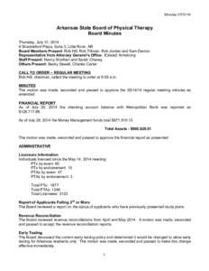 Minutes[removed]Arkansas State Board of Physical Therapy Board Minutes Thursday, July 31, [removed]Shackleford Plaza, Suite 3, Little Rock, AR