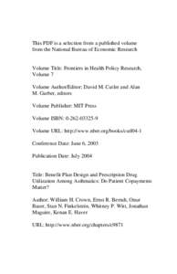 This PDF is a selection from a published volume from the National Bureau of Economic Research Volume Title: Frontiers in Health Policy Research, Volume 7 Volume Author/Editor: David M. Cutler and Alan