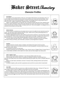 Baker Street Elementary Character Profiles John Watson John Watson is the central character of the strip, chronicling the life and times in an elementary school. He arrives at Baker Street Elementary as a new student, an
