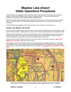 Meadow Lake Airport Glider Operations Procedures The MLAA Board has delegated to High Flights Soaring Club responsibility for coordinating glider activities at Meadow Lake Airport and establishing procedures for glider o