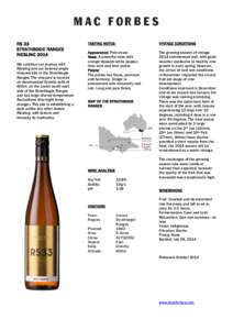 RS 33 STRATHBOGIE RANGES RIESLING 2014 We continue our journey with Riesling and our beloved single vineyard site in the Strathbogie