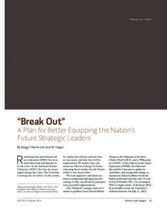 (Photo by Tara J. Parekh)  “Break Out” A Plan for Better Equipping the Nation’s Future Strategic Leaders By Gregg F. Martin and John W. Yaeger
