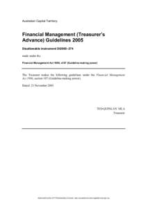 Australian Capital Territory  Financial Management (Treasurer’s Advance) Guidelines 2005 Disallowable instrument DI2005–274 made under the