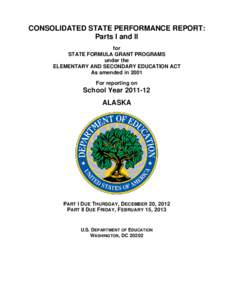 CONSOLIDATED STATE PERFORMANCE REPORT: Parts I and II for STATE FORMULA GRANT PROGRAMS under the ELEMENTARY AND SECONDARY EDUCATION ACT