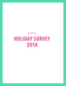 HOLIDAY SURVEY 2014 With the end of the year just a couple calendar flips away, we asked 1,067 MailChimp users how they planned to use email in their holiday marketing.