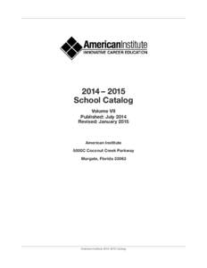 2014 – 2015 School Catalog Volume VII Published: July 2014 Revised: January 2015