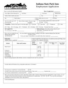 Indiana State Park Inns Employment Application Type or print all information legibly. Last 4 digits of Social Security No.  Date of Application:
