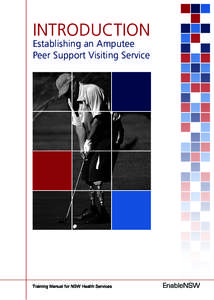 INTRODUCTION Establishing an Amputee Peer Support Visiting Service Training Manual for NSW Health Services